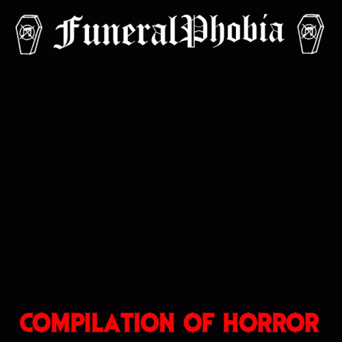 FuneralPhobia : Compilation of Horror